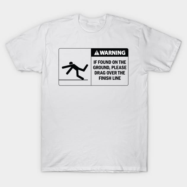 Running Hazard If Found Sign T-Shirt by ForTheBoys